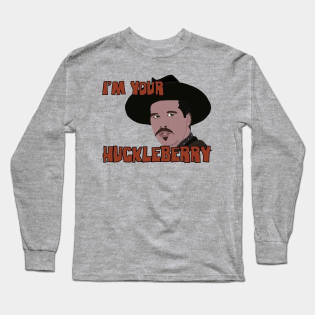 I'm Your Huckleberry Long Sleeve T-Shirt by pinxtizzle